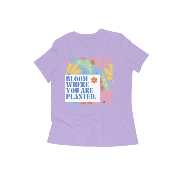 Bloom Where You Are Planted – Women’s Regular Fit T-Shirt - Image 3
